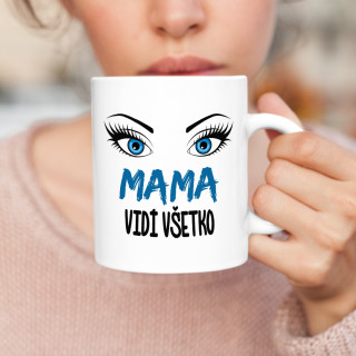 Hrnček "Mama vidí všetko" Hrnček "Mama vidí všetko"