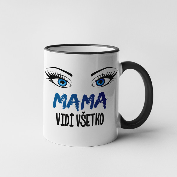 Hrnček "Mama vidí všetko" Hrnček "Mama vidí všetko"