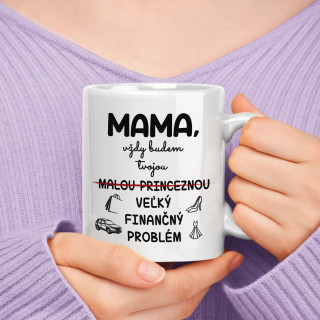 Hrnček "Mamin finančný problém" Hrnček "Mamin finančný problém"