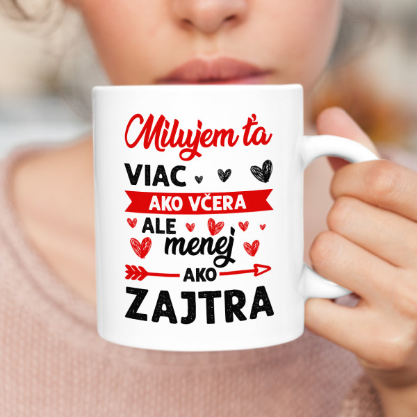 Hrnček "Milujem ťa viac ako včera" Hrnček "Milujem ťa viac ako včera"