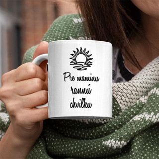 Hrnček "Pre maminu rannú chvíľku" Hrnček "Pre maminu rannú chvíľku"