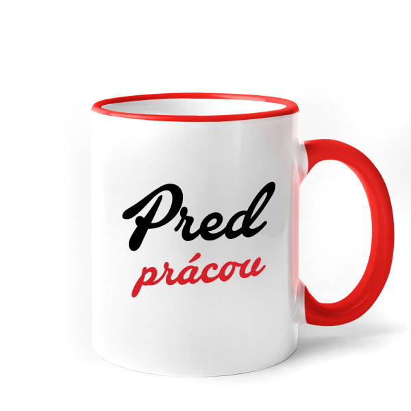 Hrnček "Pred prácou"