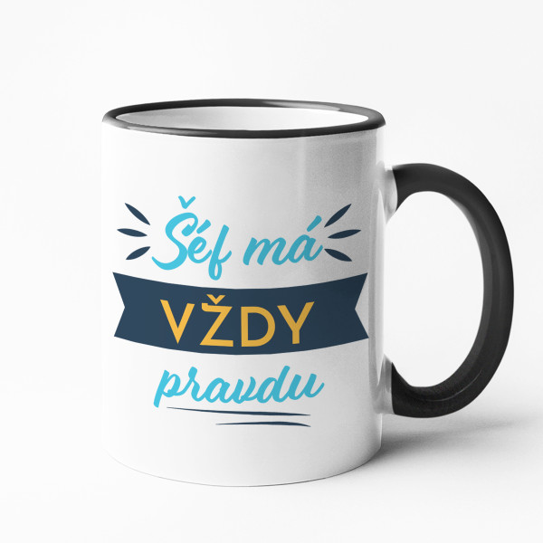 Hrnček "Šéf má vždy pravdu"