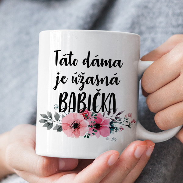 Hrnček "Táto dáma je úžasná babka" Hrnček "Táto dáma je úžasná babka"