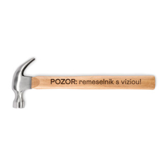 Kladivo s drevenou rukoväťou "Pozor: remeselník s víziou!"