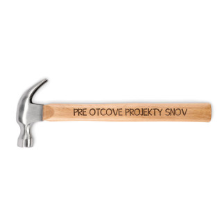 Kladivo s drevenou rukoväťou "Pre otcove projekty snov"