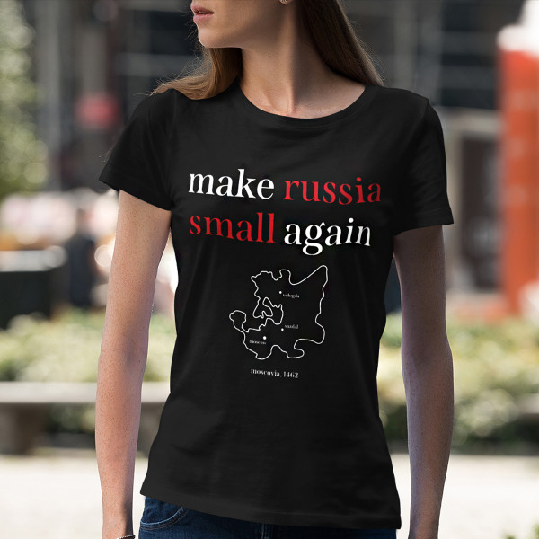 Dámske tričko "Make Russia small again"