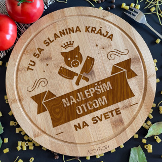 Okrúhla bambusová doska na krájanie "Najlepší otec tu krája slaninu"