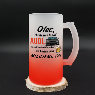Hrnček na pivo "Chceli sme ti dať AUDI" Hrnček na pivo "Chceli sme ti dať AUDI"