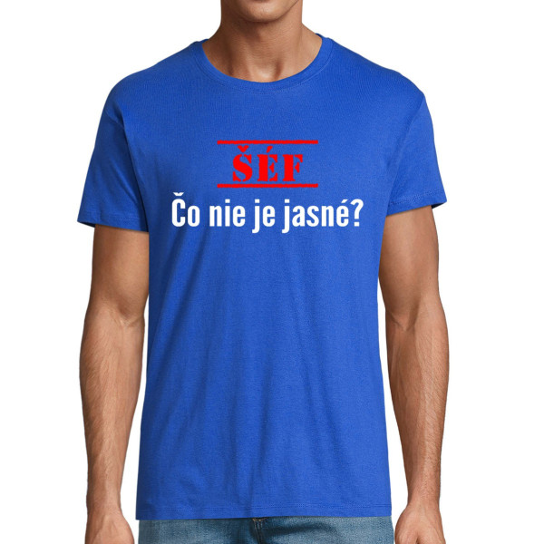 Tričko "Čo nie je jasné"