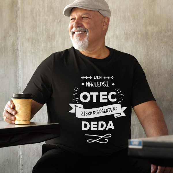 Tričko "Len ten najlepší otec je povýšený na dedka "