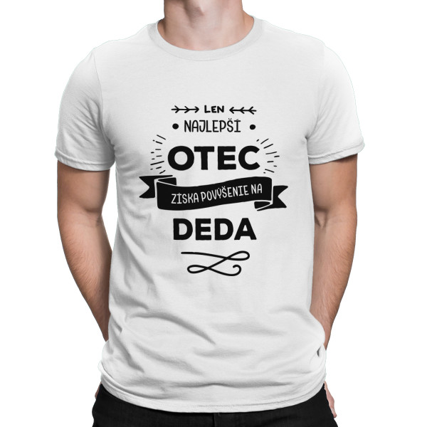 Tričko "Len ten najlepší otec je povýšený na dedka "