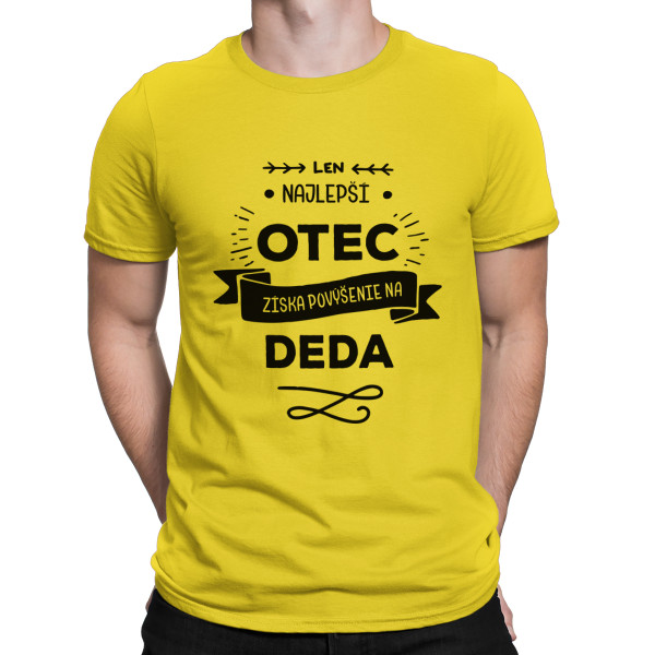 Tričko "Len ten najlepší otec je povýšený na dedka "
