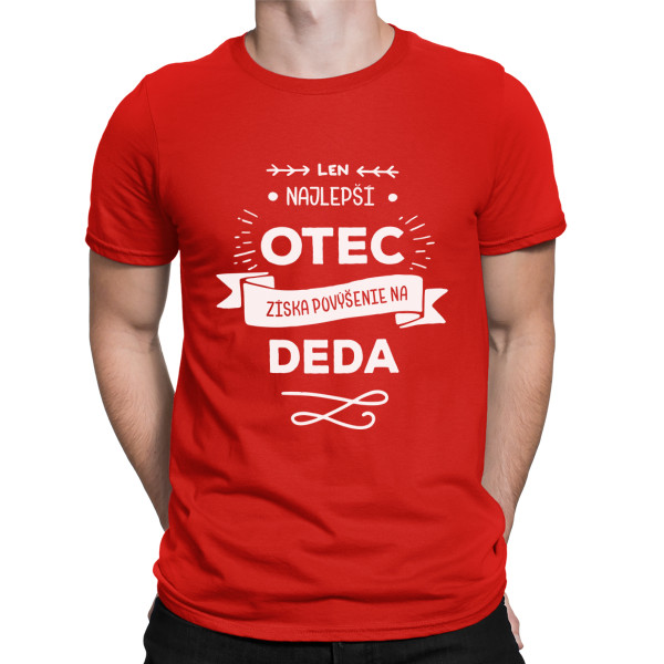 Tričko "Len ten najlepší otec je povýšený na dedka "