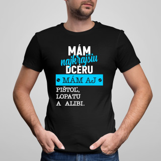 Tričko "Mám najkrajšiu dcéru" Tričko "Mám najkrajšiu dcéru"