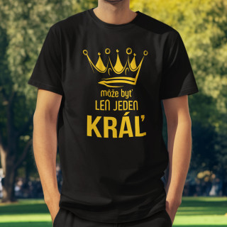 Tričko "Môže byť len jeden kráľ"