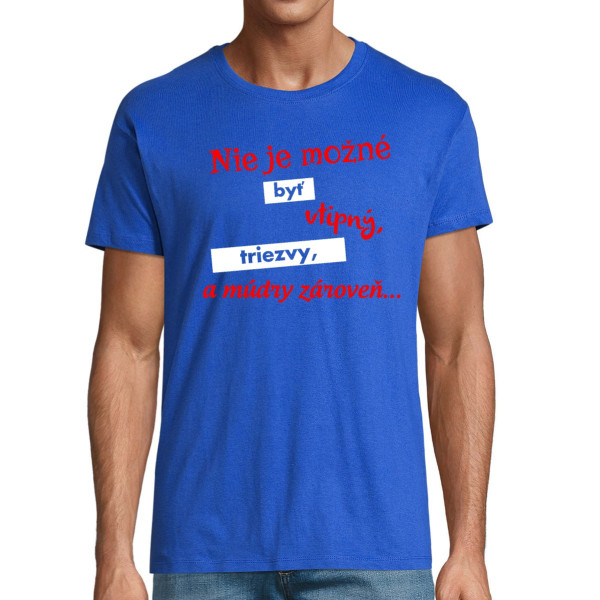 Tričko "Nedá sa byť všetkým"