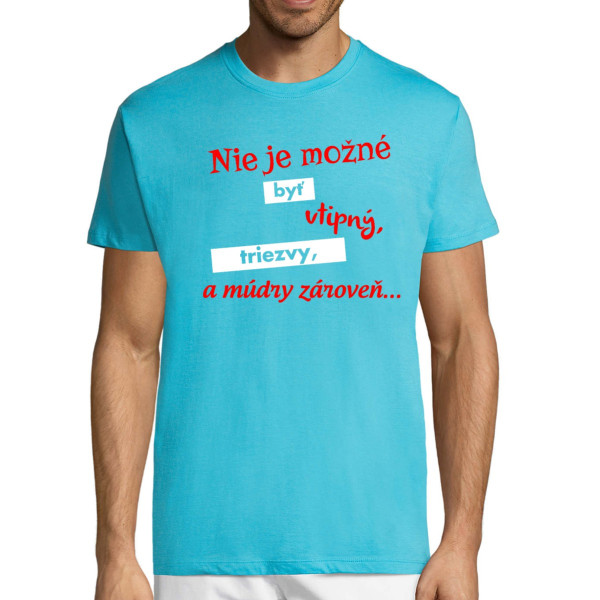 Tričko "Nedá sa byť všetkým"