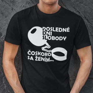 Tričko "Posledné dni slobody" Tričko "Posledné dni slobody"