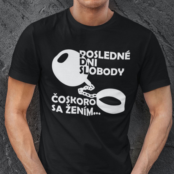 Tričko "Posledné dni slobody"