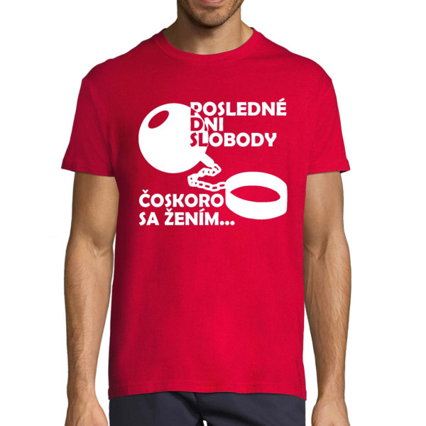 Tričko "Posledné dni slobody"