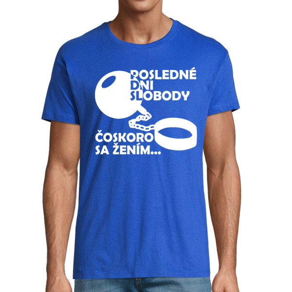 Tričko "Posledné dni slobody"