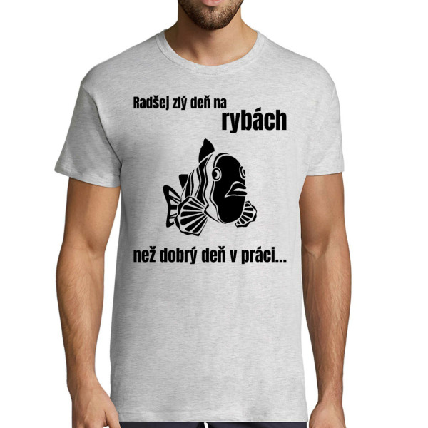 Tričko "Radšej zlý deň na rybách"