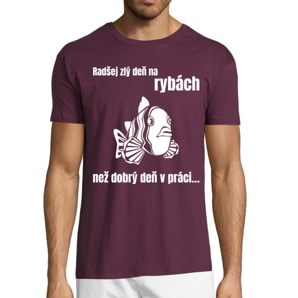 Tričko "Radšej zlý deň na rybách"