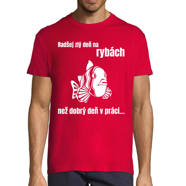 Tričko "Radšej zlý deň na rybách"