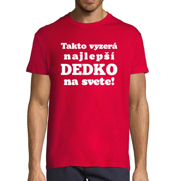 Tričko "Takto vyzerá najlepší DEDKO na svete!"