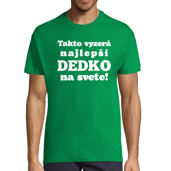 Tričko "Takto vyzerá najlepší DEDKO na svete!"