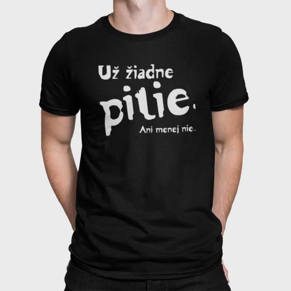 Tričko "Už žiadne pitie"