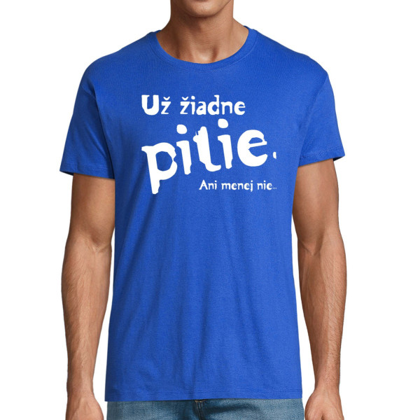 Tričko "Už žiadne pitie"