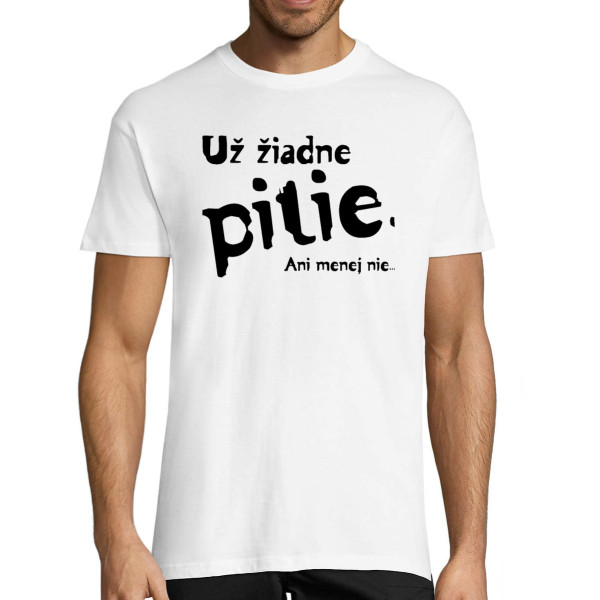 Tričko "Už žiadne pitie"