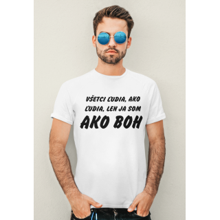 Tričko "Všetci ľudia, ako ľudia..."