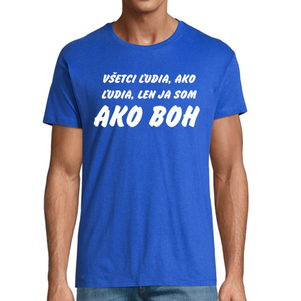 Tričko "Všetci ľudia, ako ľudia..."