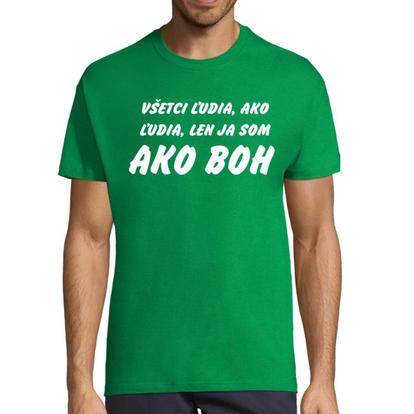 Tričko "Všetci ľudia, ako ľudia..."