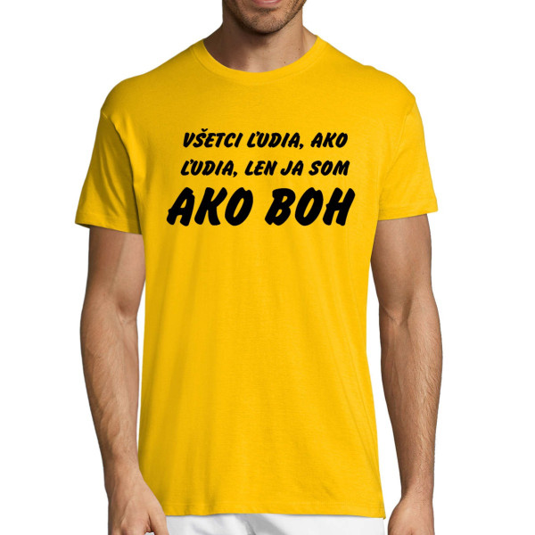 Tričko "Všetci ľudia, ako ľudia..."