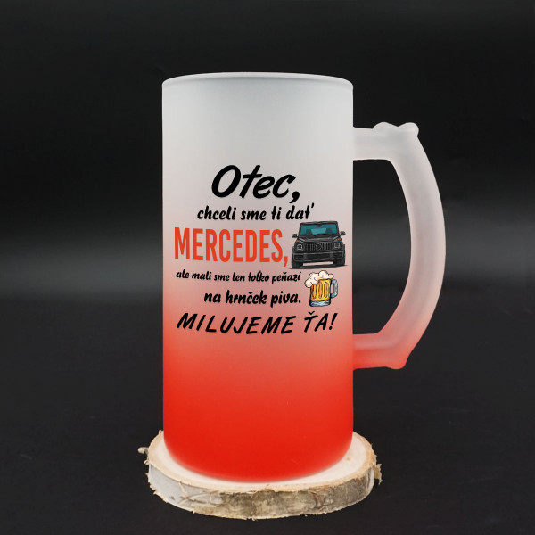 Hrnček na pivo "Chceli sme ti dať Mercedes"